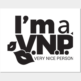 I'm a VNP, very nice person Posters and Art